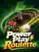 Power Play Roulette