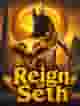 Reign Of Seth